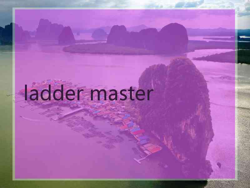 ladder master