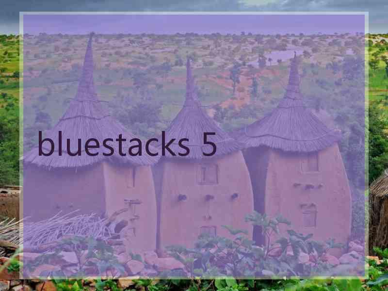 bluestacks 5