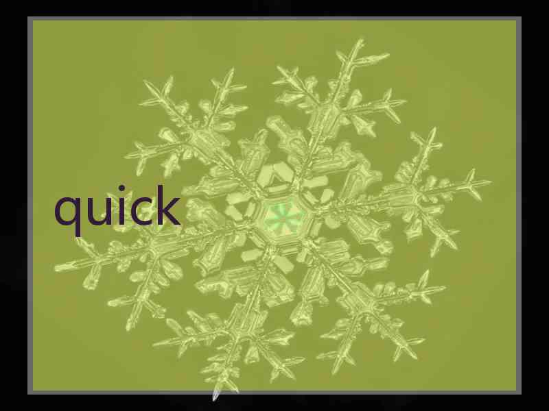 quick