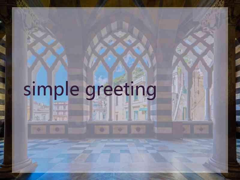 simple greeting