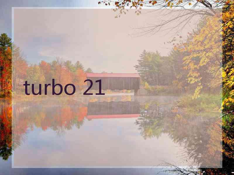 turbo 21
