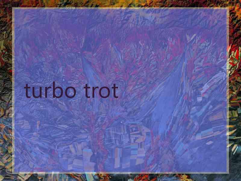 turbo trot