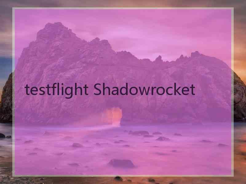 testflight Shadowrocket