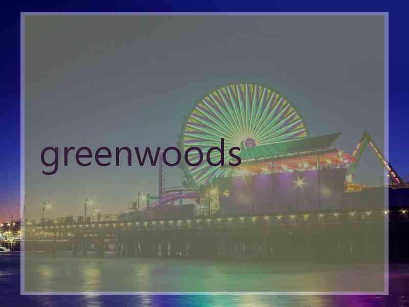 greenwoods
