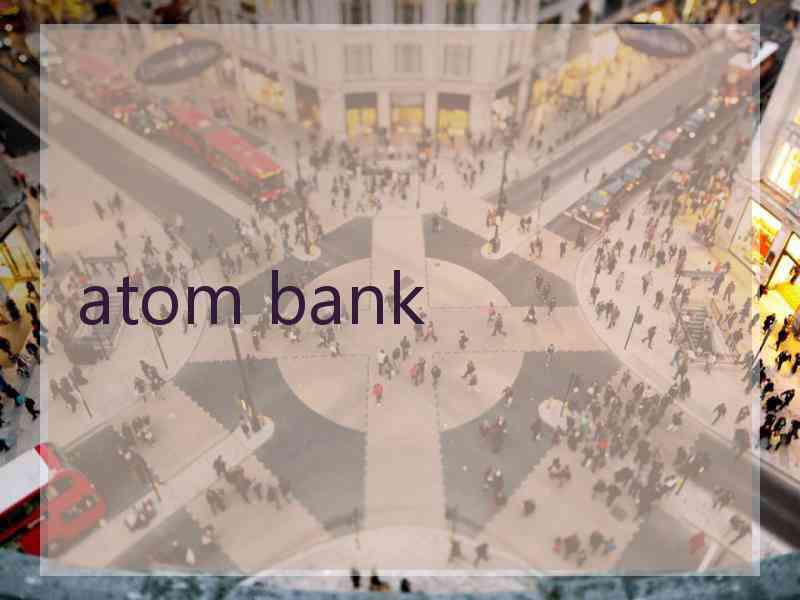atom bank