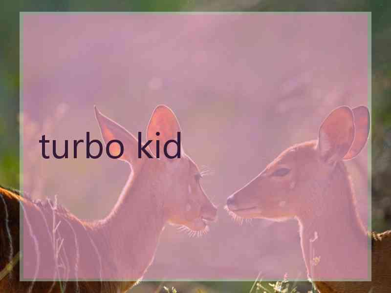 turbo kid