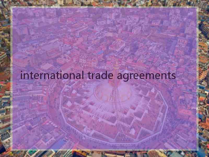 international trade agreements