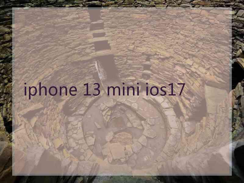 iphone 13 mini ios17