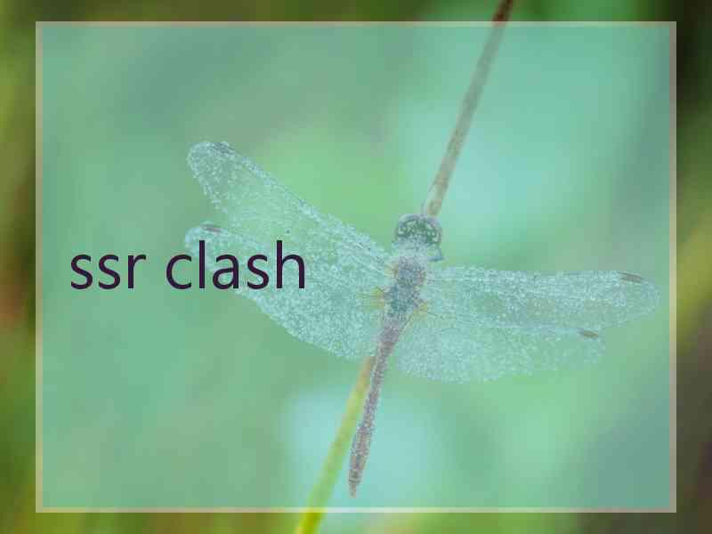 ssr clash