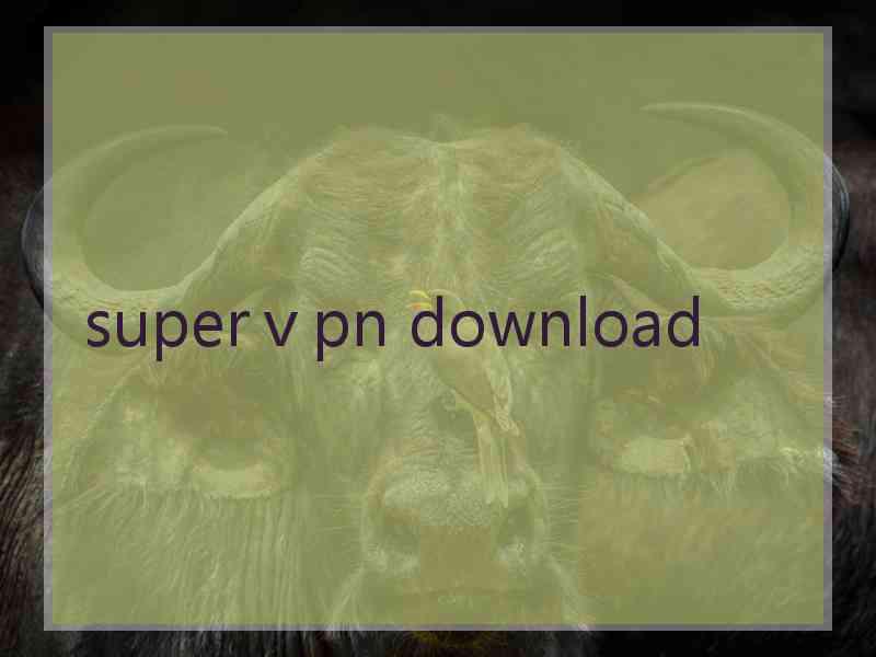 superⅴpn download
