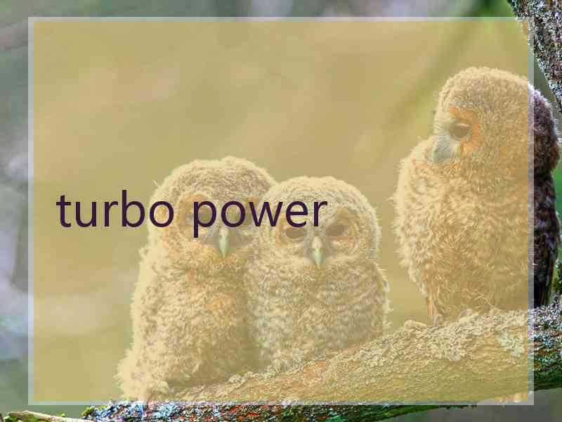 turbo power