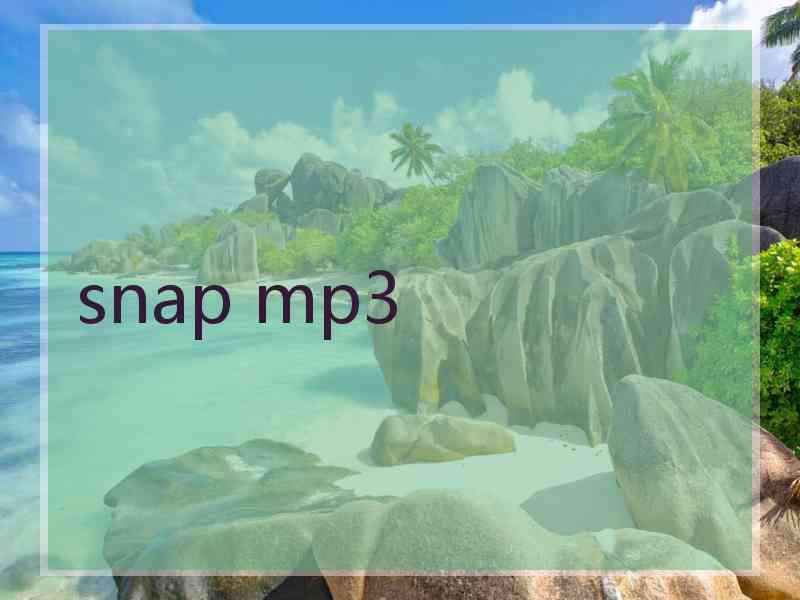 snap mp3